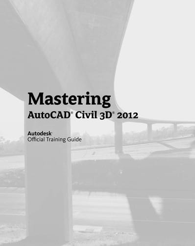 Mastering AutoCAD Civil 3D 2012