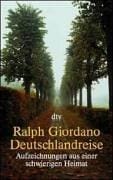 Deutschlandreise. Aufzeichnungen aus einer schwierigen Heimat