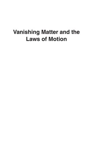 Vanishing matter and the laws of motion