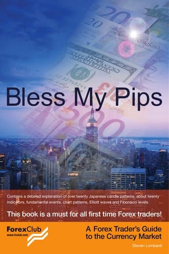 Bless my pips : a Forex trader's guide to the currency market