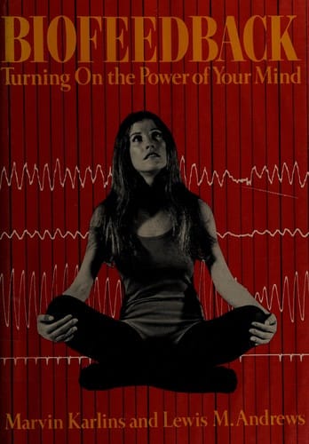 Biofeedback: turning on the power of your mind