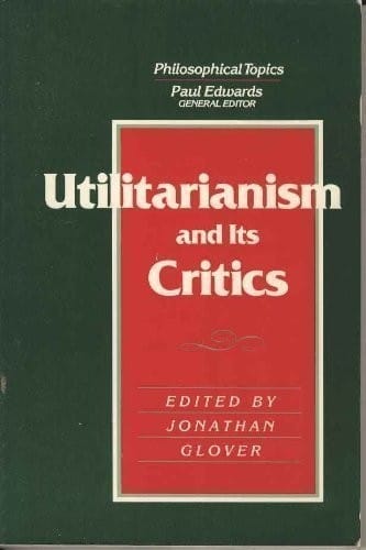 Utilitarianism and its critics