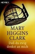 Daß Du ewig denkst an mich. Roman