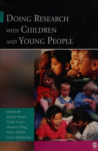 DOING RESEARCH WITH CHILDREN AND YOUNG PEOPLE; ED. BY SANDY FRASER