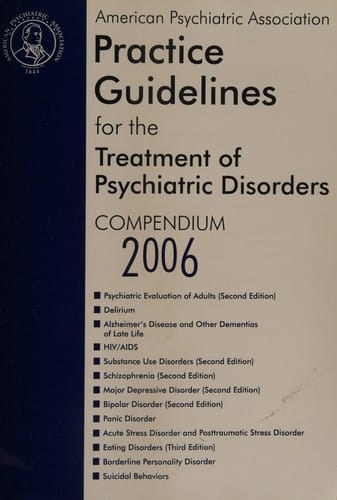 American Psychiatric Association practice guidelines for the treatment of psychiatric disorders