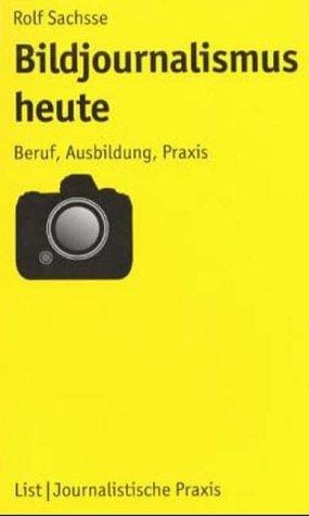 Bildjournalismus. Ein Handbuch für Ausbildung und Praxis
