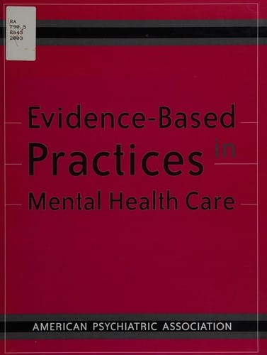 Evidence-based practices in mental health care / edited by Robert E. Drake, Howard H. Goldman
