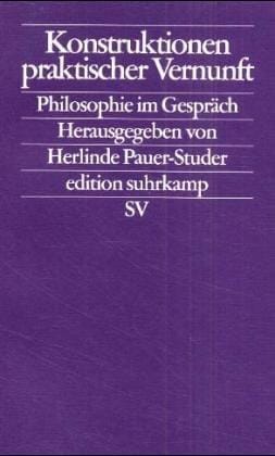 Konstruktionen praktischer Vernunft. Philosophie im Gespräch
