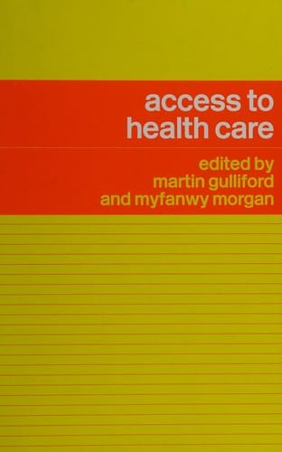 ACCESS TO HEALTH CARE; ED. BY MARTIN GULLIFORD