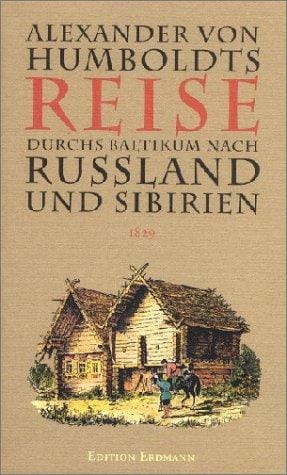 Reise durchs Baltikum nach Rußland und Sibirien 1829
