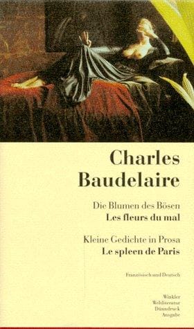 Die Blumen des Bösen / Kleine Gedichte in Prosa. Les Fleurs du Mal / Le Spleen de Paris