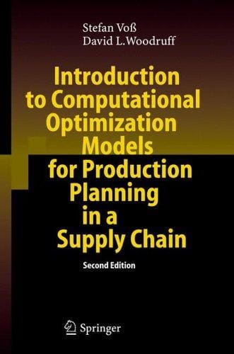 Introduction to computational optimization models for production planning in a supply chain