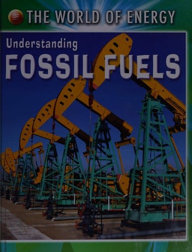 Understanding fossil fuels