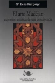 El arte mudéjar, expresión estética de una convivencia