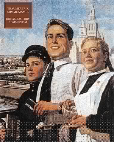 Traumfabrik Kommunismus