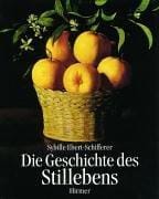 Die Geschichte des Stillebens (German Edition)