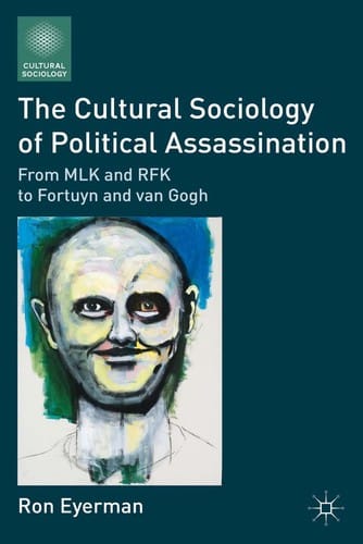 The cultural sociology of political assassination