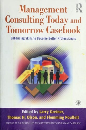 Management consulting today and tomorrow casebook