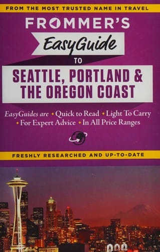 Frommer's easyguide to Seattle, Portland & the Oregon coast