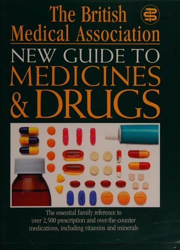 The British Medical Association new guide to medicines & drugs