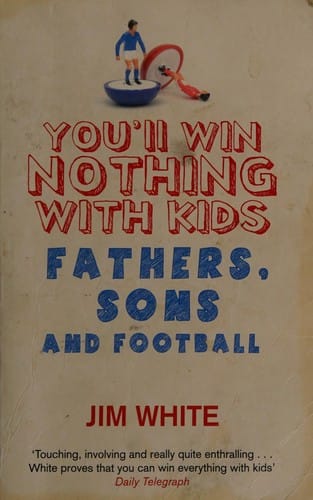 You'll win nothing with kids