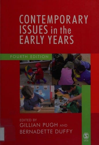 CONTEMPORARY ISSUES IN THE EARLY YEARS; ED. BY GILLIAN PUGH