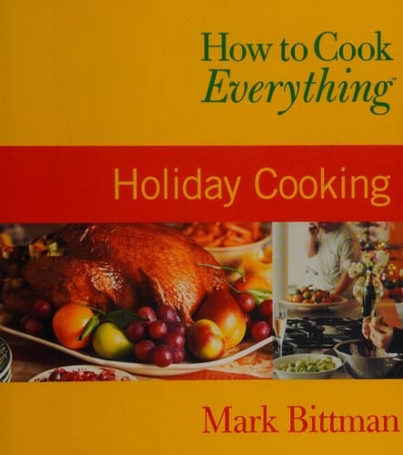 How to Cook Everything - Holiday Cooking