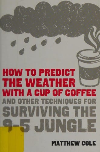How to predict the weather with a cup of coffee