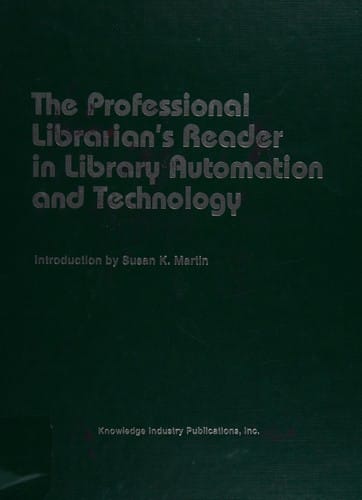 The Professional librarian's reader in library automation and technology