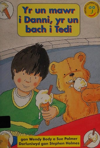 Yr un mawr i Danni, yr un bach i Tedi