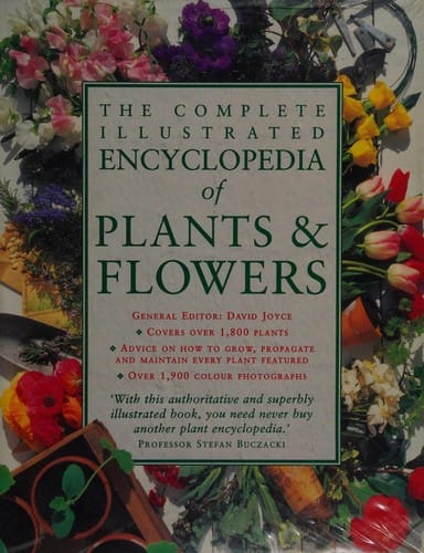 The complete illustrated encyclopedia of plants and flowers