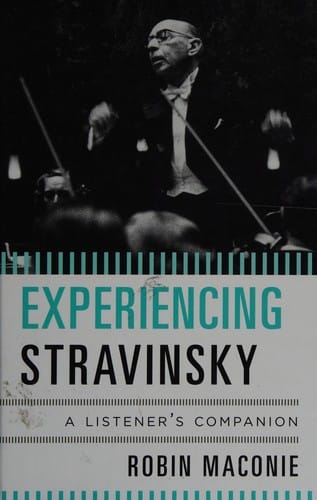 Experiencing Stravinsky