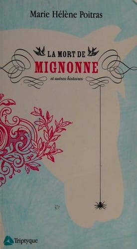 La mort de Mignonne et autres histoires