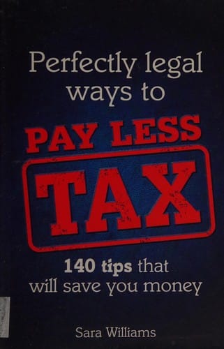 Perfectly legal ways to pay less tax