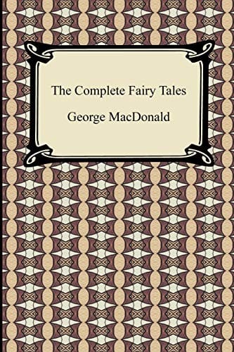 The Complete Fairy Tales of George MacDonald