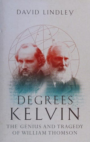 DEGREES KELVIN: A TALE OF GENIUS, INVENTION AND TRAGEDY