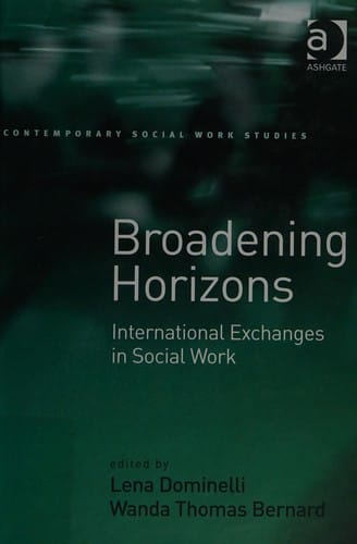 BROADENING HORIZONS: INTERNATIONAL EXCHANGES IN SOCIAL WORK; ED. BY LENA DOMINELLI