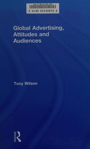 Global advertising, attitudes and audiences