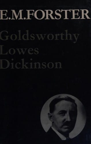 Goldsworthy Lowes Dickinson, and related writings