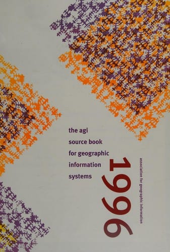 The AGI source book for geographic information systems
