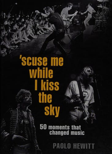 'Scuse me while I kiss the sky