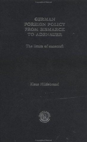 German foreign policy from Bismarck to Adenauer
