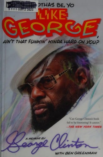 Brothas be, yo like George, ain't that funkin' kinda hard on you?