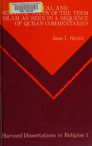 An historical and semantic study of the term "islām" as seen in a sequence of Qurʼān commentaries