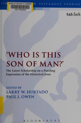 "Who is this son of man?" : the latest scholarship on a puzzling expression of the historical Jesus