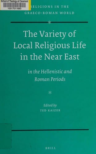 The variety of local religious life in the Near East in the Hellenistic and Roman periods