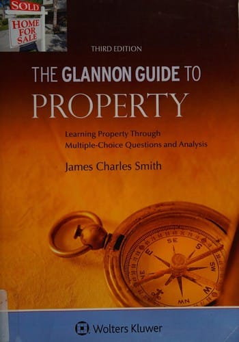 The Glannon guide to property