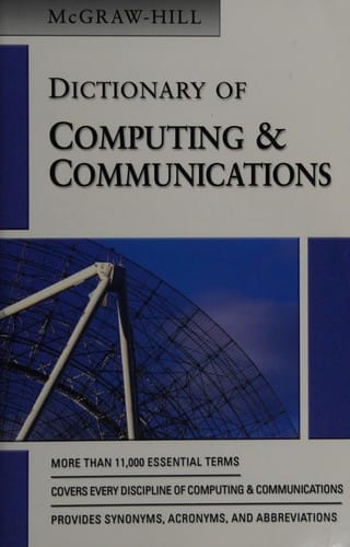 Dictionary of computing and communications