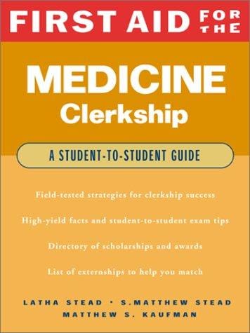 First aid for the medicine clerkship : the student to student guide