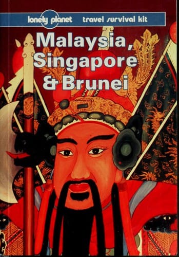 Malaysia, Singapore & Brunei - a travel survival kit